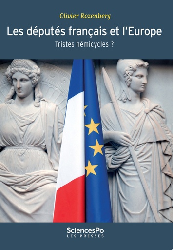 [9782724622805] Les Députés français et l'Europe - Tristes hémicycles ?