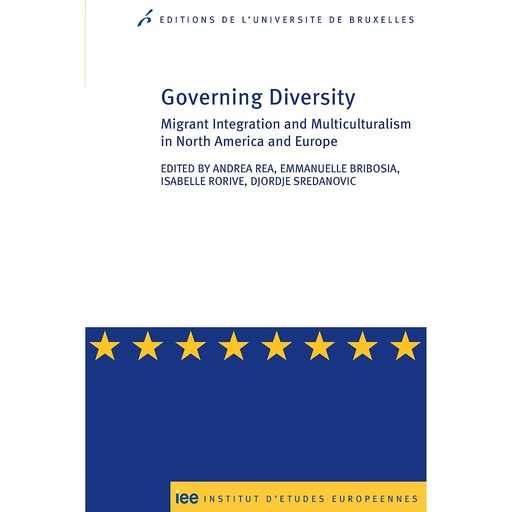 [9782800416359] Governing Diversity - Migrant Integration and Multiculturalism in North America and Europe