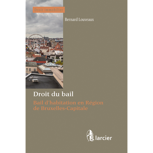 [9782807906501] Droit du bail - Bail d’habitation en Région de Bruxelles-Capitale