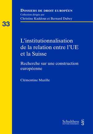 [9783725586530] L'institutionnalisation de la relation entre l'UE et la Suisse - Recherche sur une construction européenne