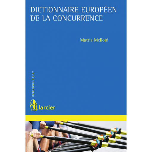 [9782807902381] Dictionnaire européen de la concurrence