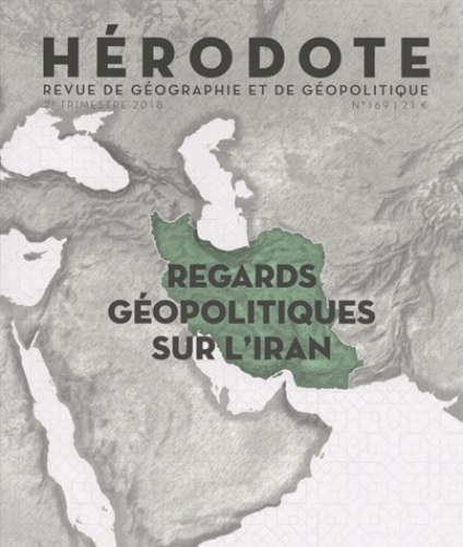 [9782707199638] Hérodote N° 169 - 2e trimestre 2018 Regards Géopolitiques sur l'Iran