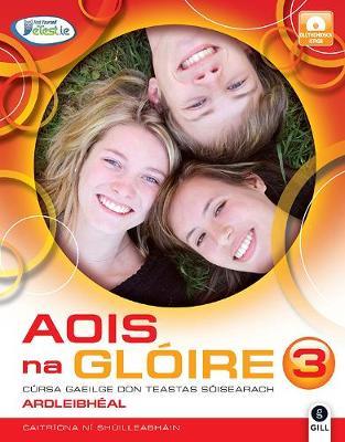 [9780717147656] Aois na Glóire 3 - cursa Gaeilge don teastas sóisearach (Aois na Gloire)