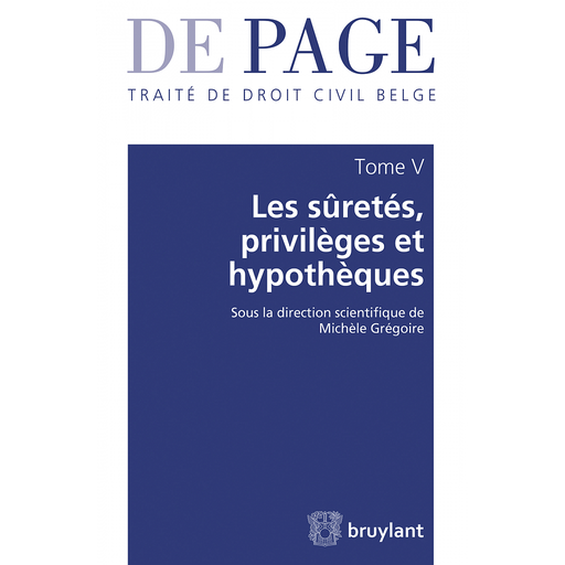 [9782802751465] Traité de droit civil belge – Tome V - Les sûretés et privilèges - Volume 1 - Les garanties tangentielles