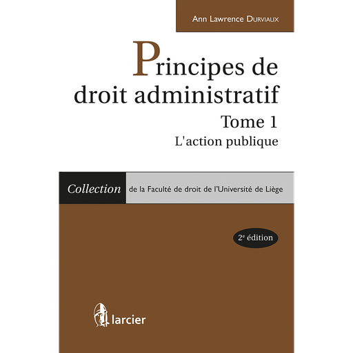 [9782807907676] Principes de droit administratif - Tome 1 - L'action publique - 2ème édition