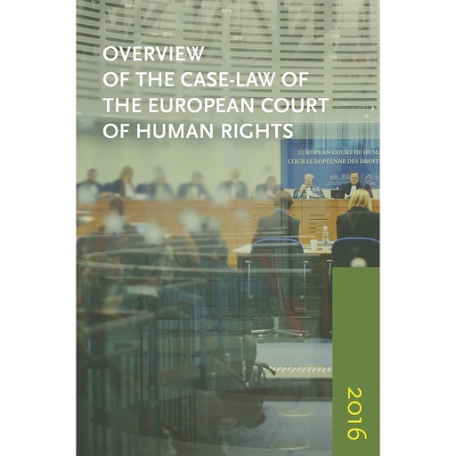 [9789462403772] Overview of the case-Law of the European Court of Human Rights - 2016