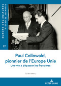 [9782807607620] Paul Collowald, pionnier de l’Europe Unie - Une vie à dépasser les frontières