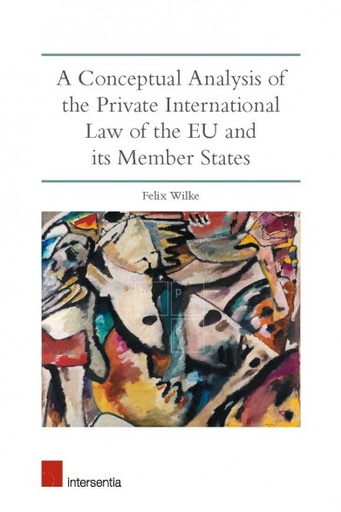 [9781780686905] A Conceptual Analysis of European Private International Law - The general Issues in the EU and its Member States