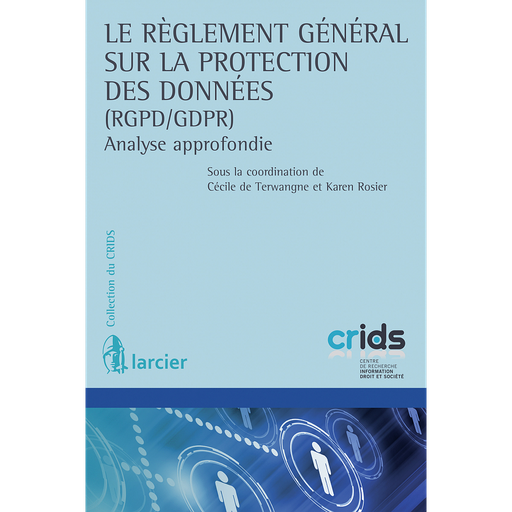 [9782807906167] Le Règlement général sur la protection des données (RGPD / GDPR) - Analyse approfondie