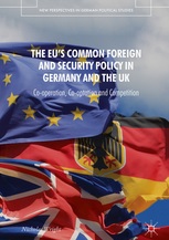 [9783319934693] The EU's Common Foreign and Security Policy in Germany and the UK - Co-Operation, Co-Optation and Competition