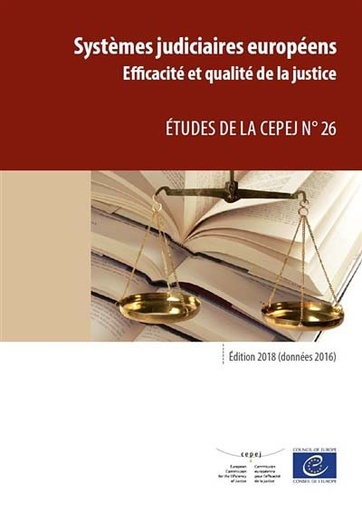[9789287185655] Systèmes juditciaires européens - Édition 2018 (données 2016) - Efficacité et qualité de la justice (2018)