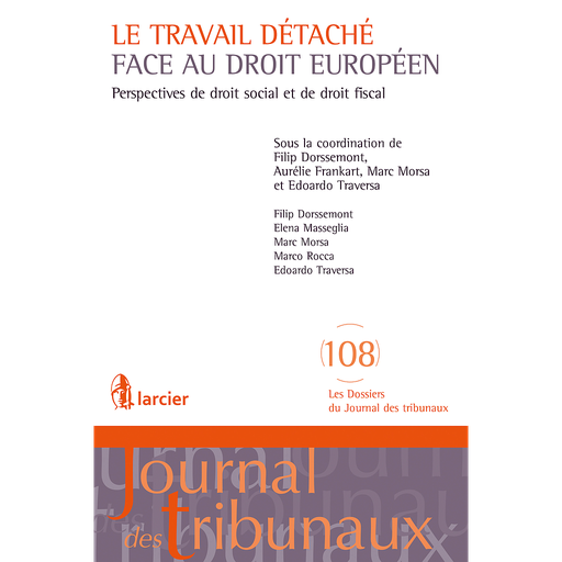 [9782807909120] Le travail détaché face au droit européen - Perspectives de droit social et de droit fiscal