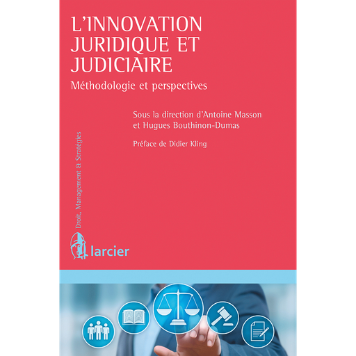 [9782807909052] L'innovation juridique et judiciaire - Méthodologie et perspectives