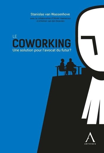 [9782807205130] Le coworking - Une solution pour l'avocat du futur ?