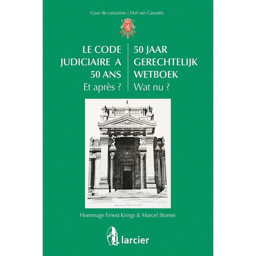 [9782807909250] Le Code judiciaire a 50 ans. Et après ? / 50 jaar Gerechtelijk Wetboek. Wat nu ?