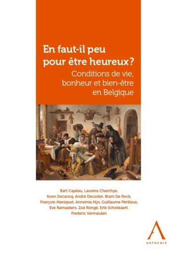 [9782807205109] En faut-il peu pour être heureux ? - Conditions de vie, bonheur et bien-être en Belgique