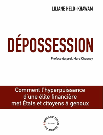 [9782970126201] Dépossession - Comment l'hyperpuissance d'une élite financière met Etats et citoyens à genoux