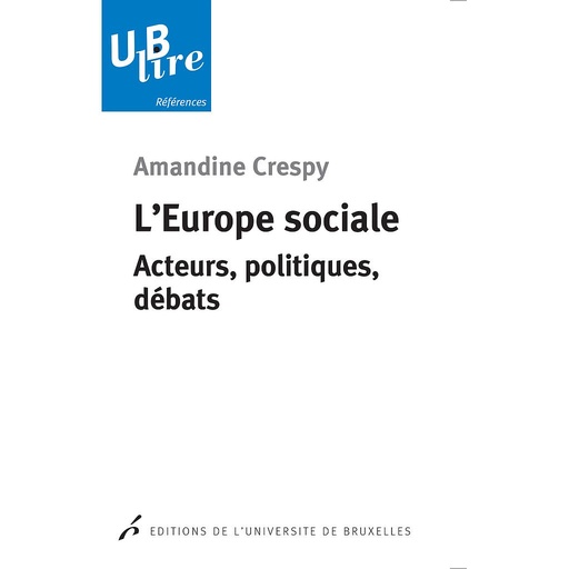 [9782800416427] L'Europe sociale - Acteurs, politiques, débats