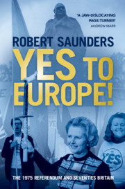 [9781108442244] Yes to Europe! The 1975 Referendum and Seventies Britain