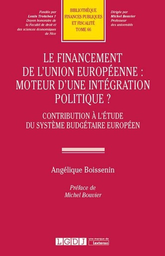 [9782275064413] Le financement de l'Union européenne : moteur d'une intégration politique ? - Contribution à l'étude du système budgétaire européen