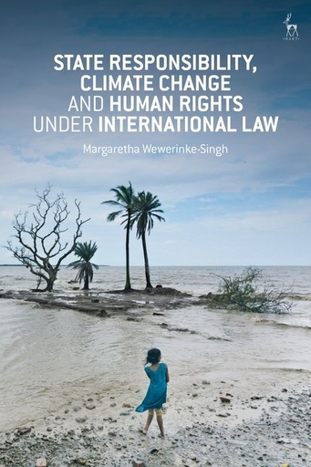 [9781509918447] State Responsibility, Climate Change and Human Rights under International Law