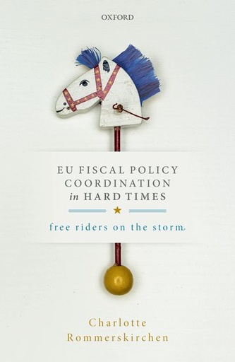[9780198829010] EU Fiscal Policy Coordination in Hard Times - Free Riders on the Storm