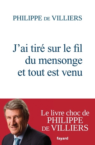 [9782213712284] J'ai tiré sur le fil du mensonge et tout est venu