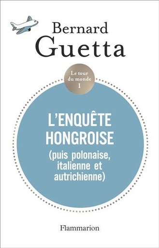 [9782081452640] Le tour du monde 1 - L’Enquête hongroise