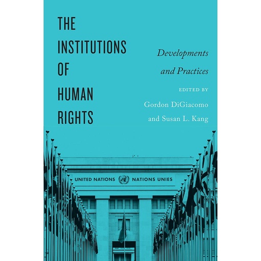 [9781487593247] The Institutions of Human Rights - Developments and Practices