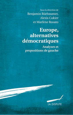 [9782843032981] Europe, alternatives démocratiques - Analyses et propositions de gauche