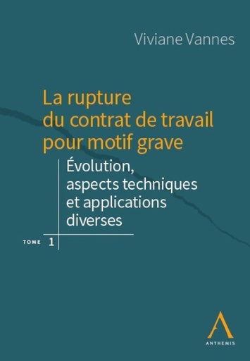 [9782807205062] La rupture du contrat de travail pour motif grave - Tome 1