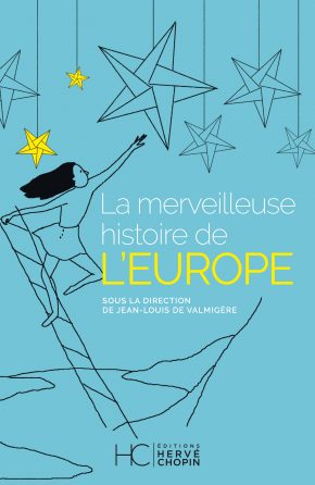 [9782357204355] La merveilleuse histoire de l'Europe