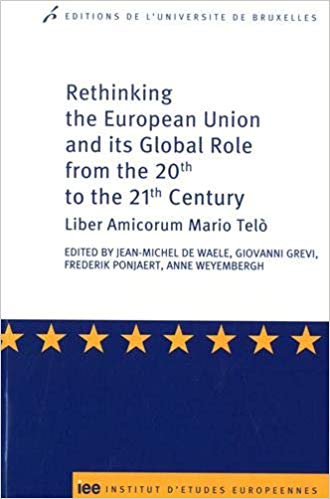 [9782800416410] Rethinking The European Union And Its Global Role From the 20th to the 21th Century - Liber Amicorum Mario Telò