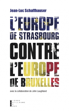 [9782363712677] L'Europe de Strasbourg contre l'Europe de Bruxelles