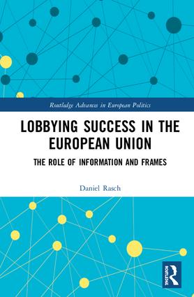 [9780815381013] Lobbying Success in the European Union - The Role of Information and Frames
