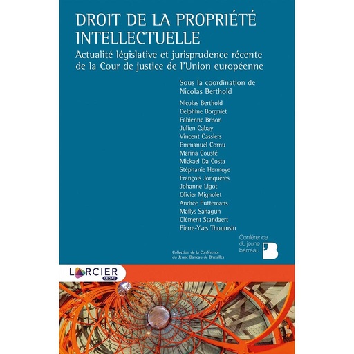[9782807913554] Droit de la propriété intellectuelle -  Actualité législative et jurisprudence récente de la Cour de justice de l'Union européenne 1re édition 2019