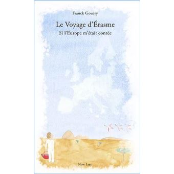 [9782352702870] Le voyage d'Erasme - Si l'Europe m'était contée