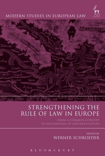 [9781509928873] Strengthening the Rule of Law in Europe - From a Common Concept to Mechanisms of Implementation