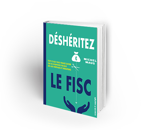 [9782874352188] Déshéritez le Fisc - Tout savoir des avantages fiscaux liés aux héritages et donations
