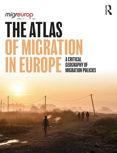 [9781138392861] The Atlas of Migration in Europe - A Critical Geography of Migration Policies