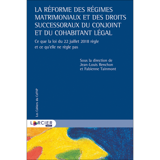 [9782807909274] La réforme des régimes matrimoniaux et des droits successoraux du conjoint et du cohabitant légal