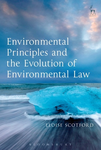 [9781509930104] Environmental Principles and the Evolution of Environmental Law