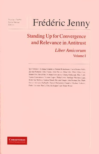 [9781939007766] Frédéric Jenny - Standing Up for Convergence and Relevance in Antitrust - Liber Amicorum - Volume 1