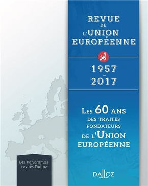 [9782247190720] Revue de l'Union Européenne 1957-2017 - Les 60 ans des traités fondateurs de l'union européenne