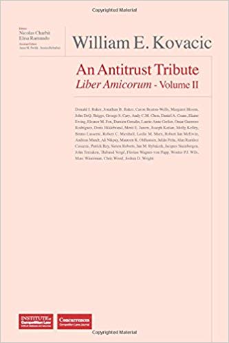 [9781939007438] William E. Kovacic - An Antitrust Tribute - Liber Amicorum - Volume II