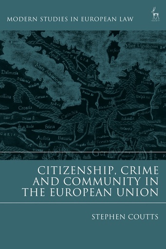 [9781509915361] Citizenship, Crime and Community in the European Union