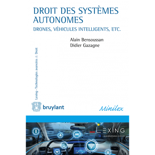 [9782802759546] Droit des systèmes autonomes - Véhicules intelligents, drones, seabots