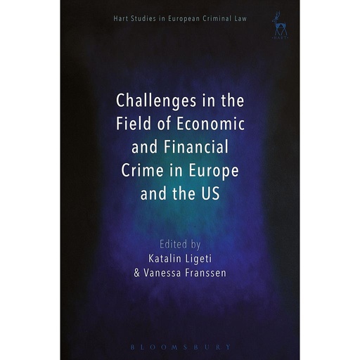 [9781509930128] Challenges in the Field of Economic and Financial Crime in Europe and the US