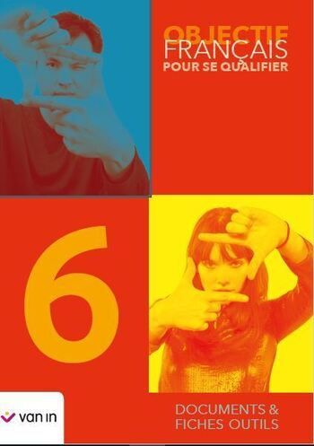 [9789030685395] Objectif Français pour se qualifier 6 - Documents et Fiches Outils - Manuel