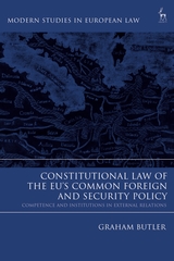 [9781509925940] Constitutional Law of the EU’s Common Foreign and Security Policy - Competence and Institutions in External Relations